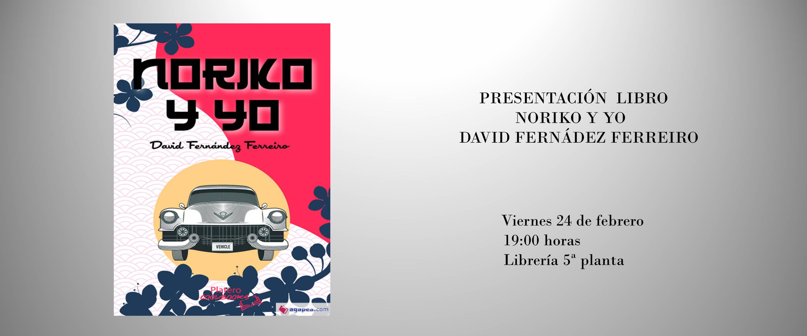 Imagen del evento PRESENTACIÓN Y FIRMA DEL LIBRO "NORIKO Y YO" DE DAVID FERNANDEZ FERREIRO